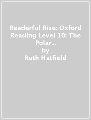 Readerful Rise: Oxford Reading Level 10: The Polar Lights: Myths and Science - Ruth Hatfield