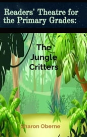 Readers  Theatre for the Primary Grades: The Jungle Critters