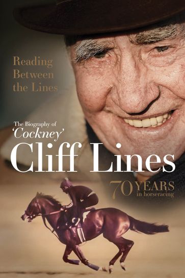 Reading Between the Lines: The Biography of 'Cockney' Cliff Lines - David Bellingham