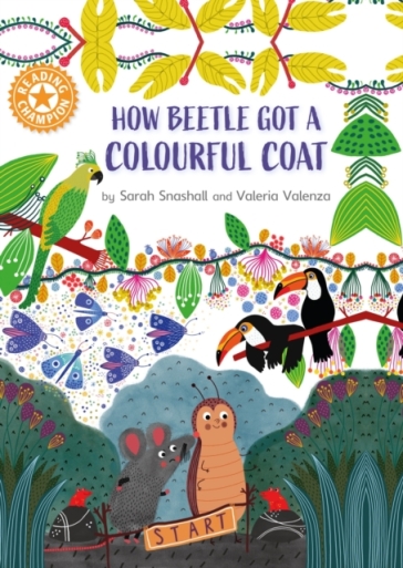 Reading Champion: How Beetle got its Colourful Coat - Sarah Snashall