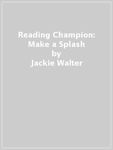 Reading Champion: Make a Splash - Jackie Walter