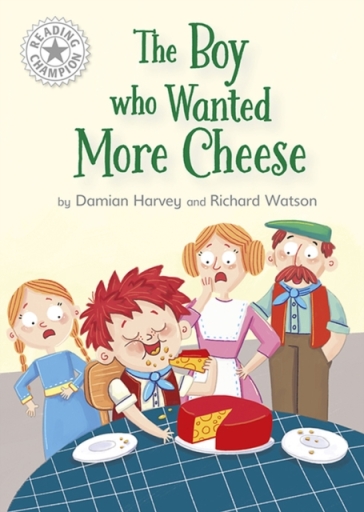 Reading Champion: The Boy who Wanted More Cheese - Damian Harvey