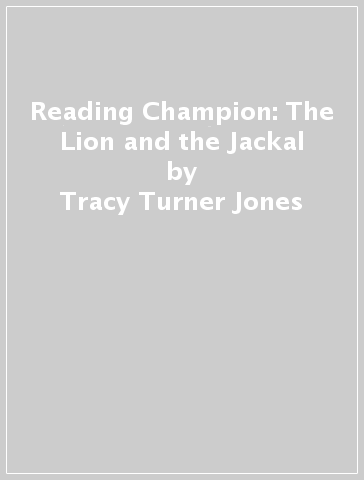 Reading Champion: The Lion and the Jackal - Tracy Turner Jones