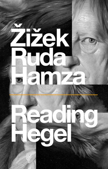 Reading Hegel - Slavoj Zizek - Frank Ruda - Agon Hamza