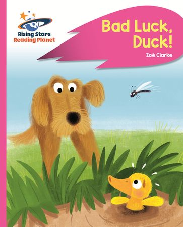 Reading Planet - Bad Luck, Duck! - Pink B: Rocket Phonics - Zoe Clarke