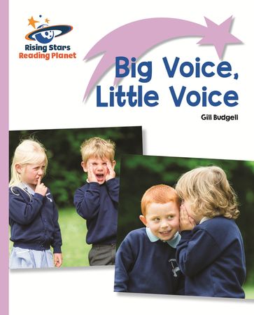 Reading Planet - Big Voice, Little Voice - Lilac: Lift-off - Gill Budgell