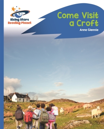 Reading Planet - Come Visit a Croft - Blue: Rocket Phonics - Anne Glennie