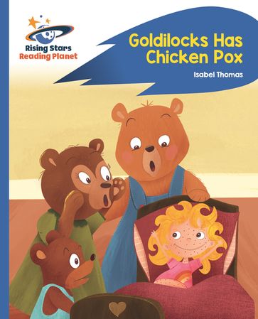 Reading Planet - Goldilocks Has Chicken Pox - Blue: Rocket Phonics - Isabel Thomas