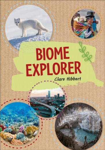 Reading Planet KS2 - Biome Explorer - Level 3: Venus/Brown band - Clare Hibbert
