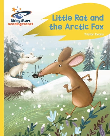 Reading Planet - Little Rat and the Arctic Fox - Yellow Plus: Rocket Phonics - Rising Stars