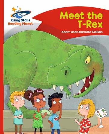 Reading Planet - Meet the T-Rex - Red B: Comet Street Kids - Adam Guillain - Charlotte Guillain