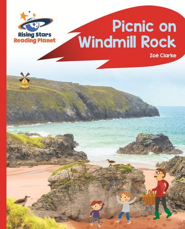 Reading Planet - Picnic on Windmill Rock - Red A: Rocket Phonics - Zoe Clarke