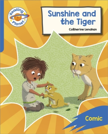 Reading Planet: Rocket Phonics ¿ Target Practice - Sunshine and The Tiger - Blue - Catherine Lenahan