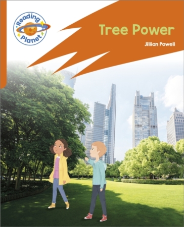 Reading Planet: Rocket Phonics ¿ Target Practice - Tree Power - Orange - Jillian Powell