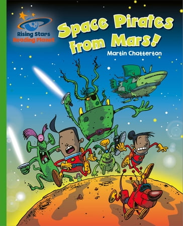 Reading Planet - Space Pirates from Mars! - Green: Galaxy - Martin Chatterton