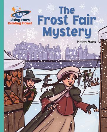 Reading Planet - The Frost Fair Mystery - Turquoise: Galaxy - Helen Moss