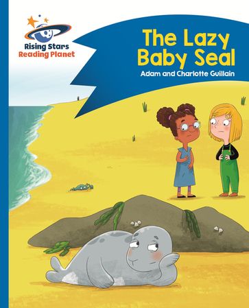 Reading Planet - The Lazy Baby Seal - Blue: Comet Street Kids ePub - Adam Guillain - Charlotte Guillain