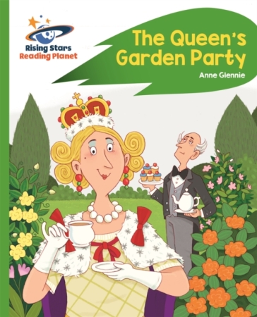 Reading Planet - The Queen's Garden Party - Green: Rocket  Phonics - Anne Glennie