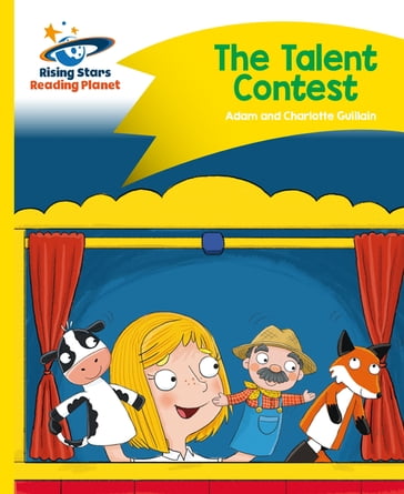 Reading Planet - The Talent Contest - Yellow: Comet Street Kids - Adam Guillain - Charlotte Guillain