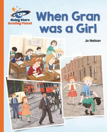 Reading Planet - When Gran was a Girl - Orange: Galaxy - Katie Daynes