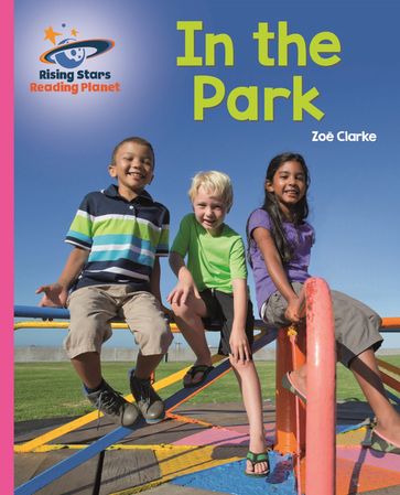 Reading Planet - In the Park - Pink A: Galaxy - Zoe Clarke