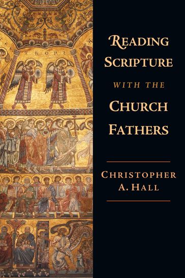 Reading Scripture with the Church Fathers - Christopher A. Hall