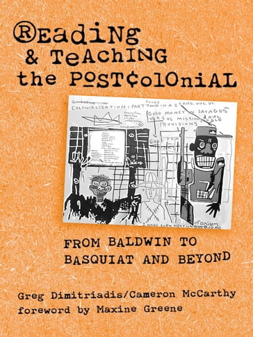 Reading and Teaching the Postcolonial - Cameron McCarthy - Greg Dimitriadis