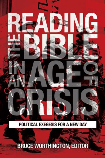 Reading the Bible in an Age of Crisis - Bruce Worthington