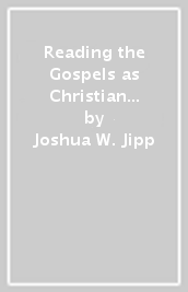 Reading the Gospels as Christian Scripture