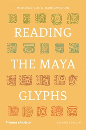 Reading the Maya Glyphs - Mark van Stone - Michael D. Coe