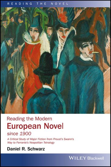 Reading the Modern European Novel since 1900 - Daniel R. Schwarz