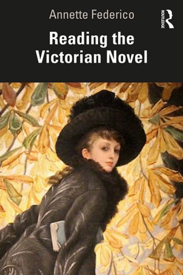 Reading the Victorian Novel - Annette Federico