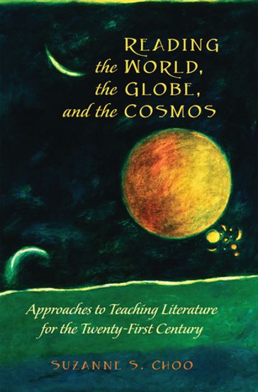 Reading the World, the Globe, and the Cosmos - Cameron McCarthy - Fazal Rizvi - Tina (Athlone C.) Besley - Suzanne S. Choo - Michael Adrian Peters