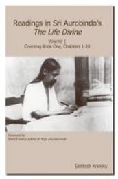 Readings in Sri Aurobindo s The Life Divine