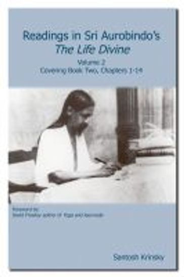 Readings in Sri Aurobindo's The Life Divine - Krinsky - Santosh