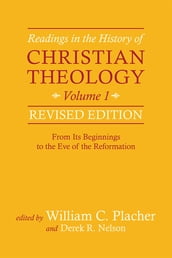 Readings in the History of Christian Theology, Volume 1, Revised Edition