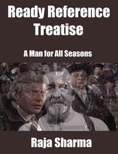Ready Reference Treatise: A Man for All Seasons