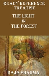 Ready Reference Treatise: The Light In the Forest