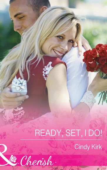 Ready, Set, I Do! (Mills & Boon Cherish) (Rx for Love, Book 12) - Cindy Kirk