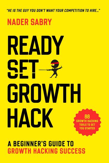 Ready, Set, Growth hack - Nader Sabry