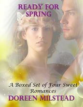 Ready for Spring: A Boxed Set of Four Sweet Romances