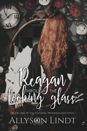 Reagan Through the Looking Glass