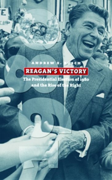 Reagan's Victory - Andrew E. Busch