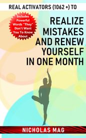 Real Activators (1062 +) to Realize Mistakes and Renew Yourself in One Month