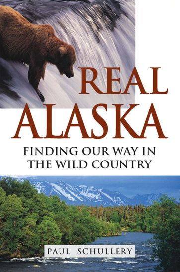 Real Alaska - Paul Schullery