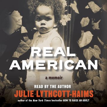Real American - Julie Lythcott-Haims