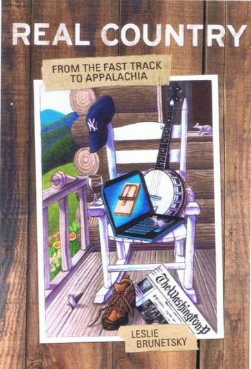 Real Country: From the Fast Track to Appalachia - Lissa Brown