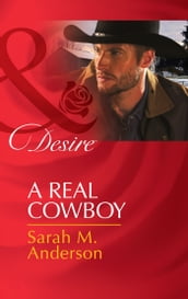 A Real Cowboy (Mills & Boon Desire) (Rich, Rugged Ranchers, Book 0)