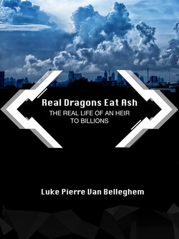 Real Dragons Eat Ash - Luke Pierre Van Belleghem