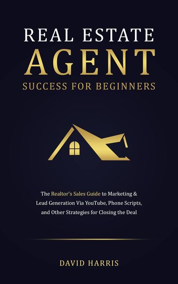 Real Estate Agents Success for Beginners - David Harris